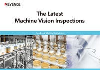 Kiểm tra thị giác máy mới nhất [Các ngành công nghiệp thực phẩm và y tế]