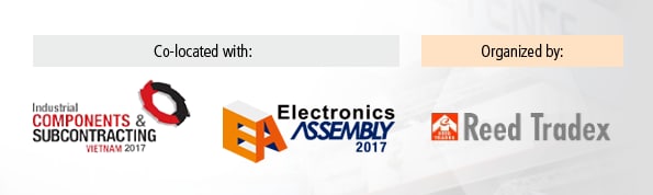 [Co-located with: Industrial COMPONENTS & SUBCONTRACTING VIETNAM 2017, Electronics ASSEMBLY 2017, [Organized by:] Reed Tradex