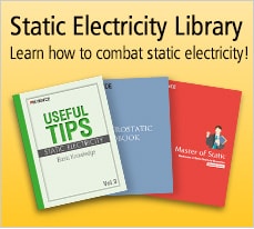 Static electricity library Learn how to combat static electricity!